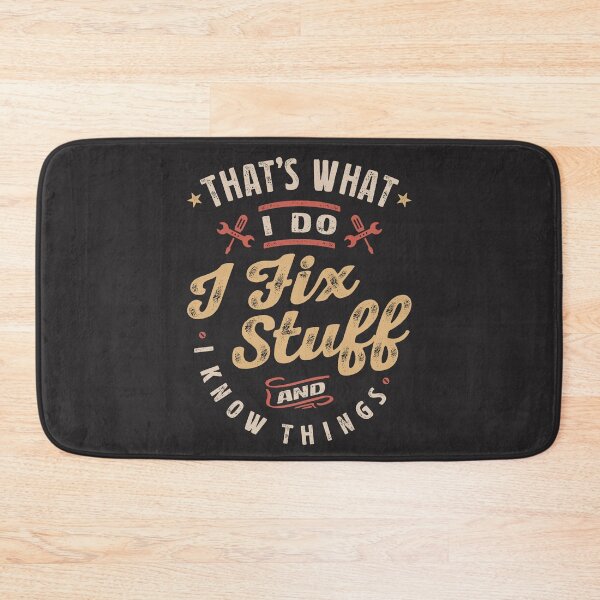 Item preview, That's What I Do I Fix Stuff And I Know Things Funny Saying  designed and sold by cidolopez.