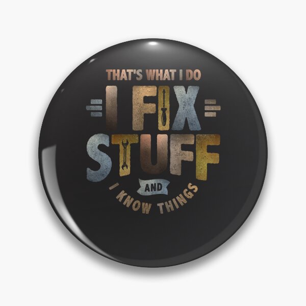 Item preview, That's What I Do I Fix Stuff Funny Sarcastic designed and sold by cidolopez.