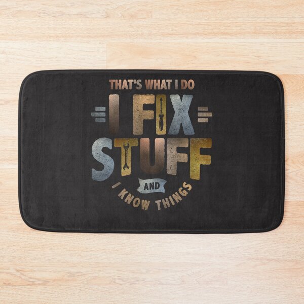 Item preview, That's What I Do I Fix Stuff Funny Sarcastic designed and sold by cidolopez.