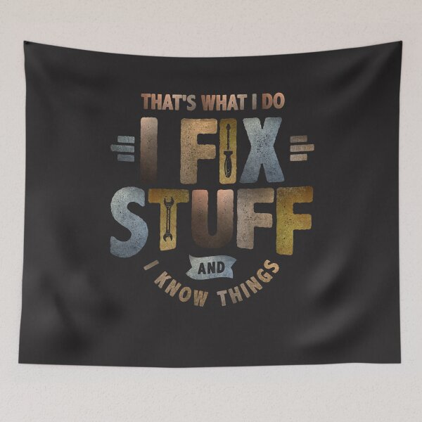 Item preview, That's What I Do I Fix Stuff Funny Sarcastic designed and sold by cidolopez.