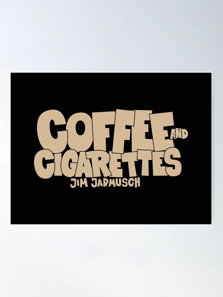 coffee and cigarettes movie poster Coffee (2003) directed by Jim Jarmusch  Reviews, film + cast  Letterboxd Coffee and Cigarettes Vintage Movie