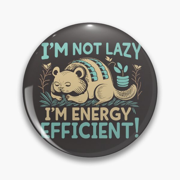 Item preview, I'm Not Lazy, I'm Energy Efficient designed and sold by VoyteksDesigns.