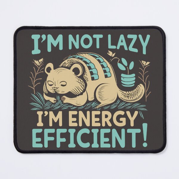 Item preview, I'm Not Lazy, I'm Energy Efficient designed and sold by VoyteksDesigns.