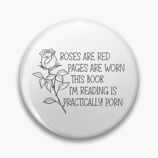 Item preview, roses are red pages are worn the book I'm reading is practically porn designed and sold by StickyBook.