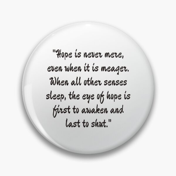 Item preview, The Rings of Power Quote: Hope is never mere, even when it is meager. When all other senses sleep, the eye of hope is first to awaken and last to shut. designed and sold by TVShowsBubble.