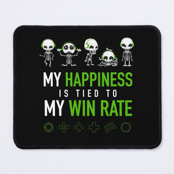Item preview, GAMER - My Happiness is Tied to my Win Rate designed and sold by SlappyWares.