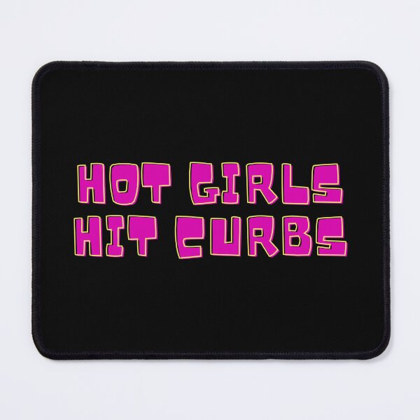 Item preview, Hot Girls Hit Curbs designed and sold by NNisu.