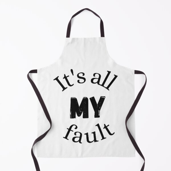 Item preview, It's all MY fault designed and sold by Chaxstero.