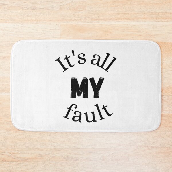 Item preview, It's all MY fault designed and sold by Chaxstero.