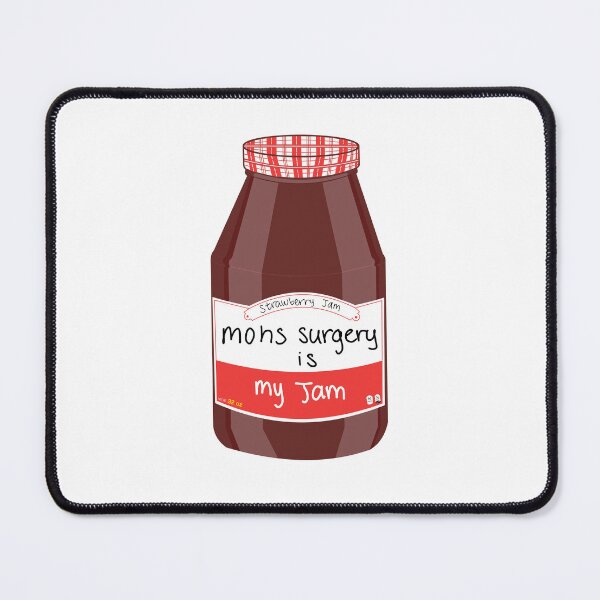 Item preview, Mohs Surgery is my Jam designed and sold by peachesandfizz.