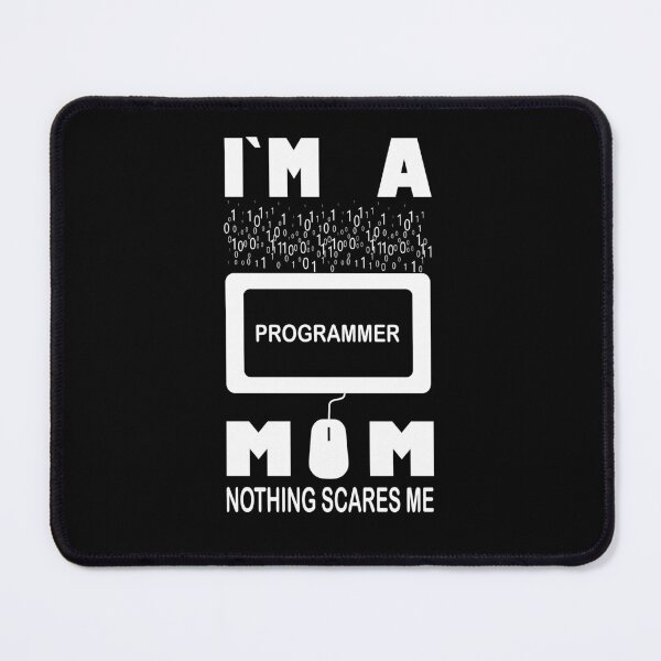 Item preview, I`m a Programmer Mom Nothing Scares Me designed and sold by Bettylop.