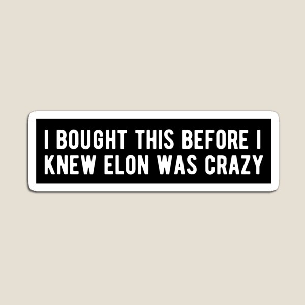 Item preview, Tesla: I bought this before I knew Elon was crazy. designed and sold by PIXEL POP DESIGNS - Beyond the Norm!.