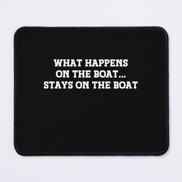 Item preview, What Happens On The Boat Stays On The Boat Funny Pontoon Boating Motor Boatin Lake designed and sold by NovaPixelArtCo.