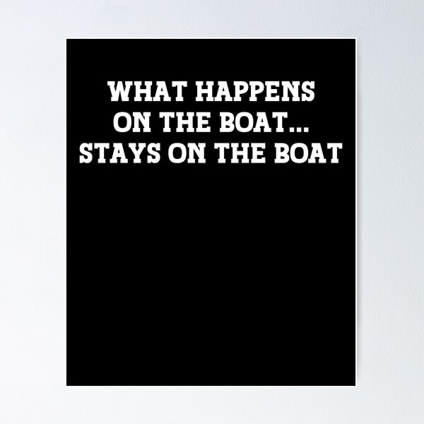 Item preview, What Happens On The Boat Stays On The Boat Funny Pontoon Boating Motor Boatin Lake designed and sold by NovaPixelArtCo.
