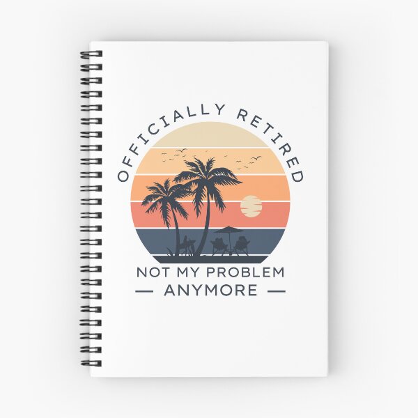 Item preview, Officially Retired Not My Problem Anymore designed and sold by merchano.