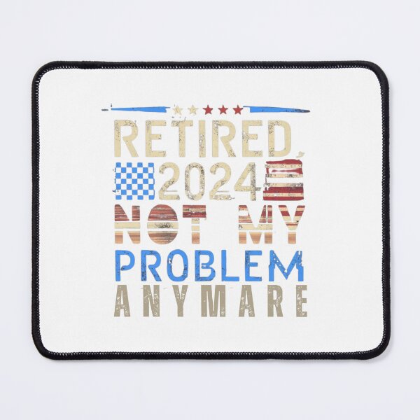 Item preview, Retired 2024 not My problem anymore American flag t shirt designed and sold by funnyshop222.