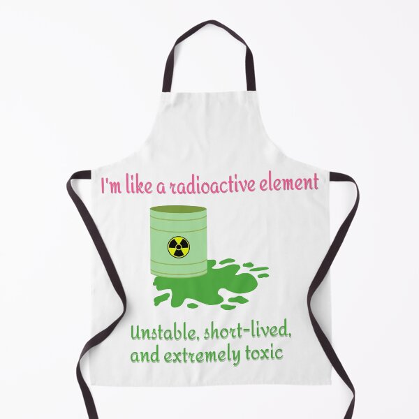 Item preview, I'm Like a Radioactive Element designed and sold by DecoDepot.