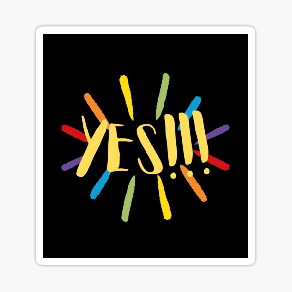YES!!! Affirmation Sticker