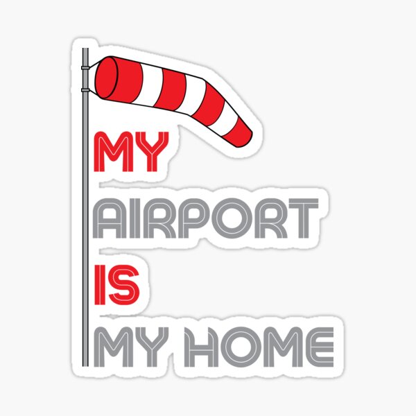 My airport is my home Sticker