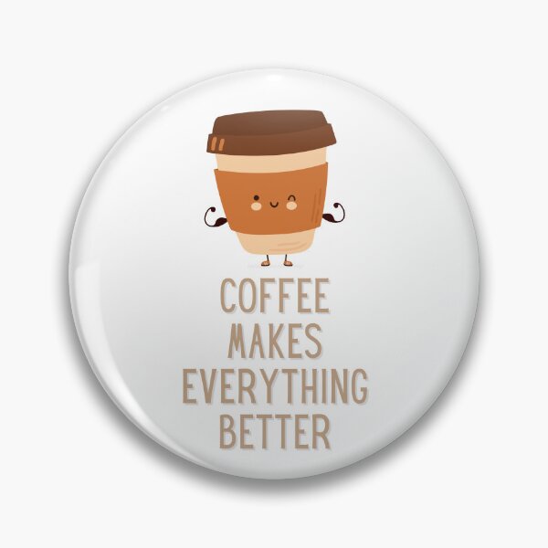 Item preview, Coffee Makes Everything Better designed and sold by PulseGraph.