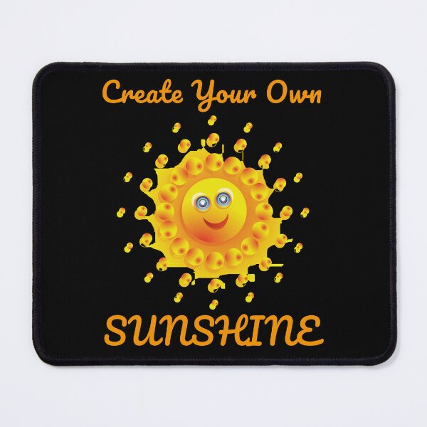 Item preview, Create Your Own Sunshine designed and sold by al21ex.