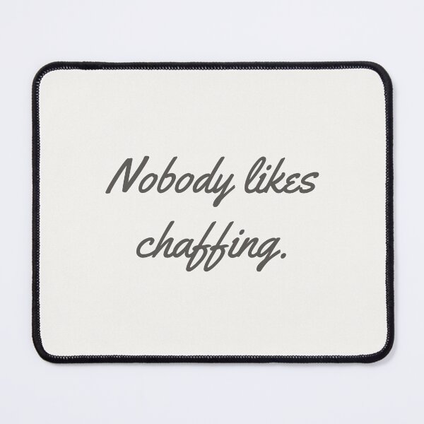 Item preview, Nobody Likes Chaffing designed and sold by ClanRaeDesign.
