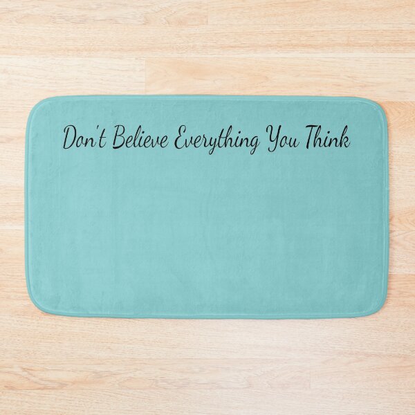 Item preview, Don't Believe Everything You Think designed and sold by BuddingTree.