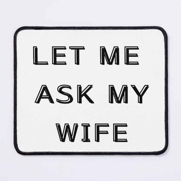 Item preview, Let me ask my wife sticker designed and sold by by-oaz.