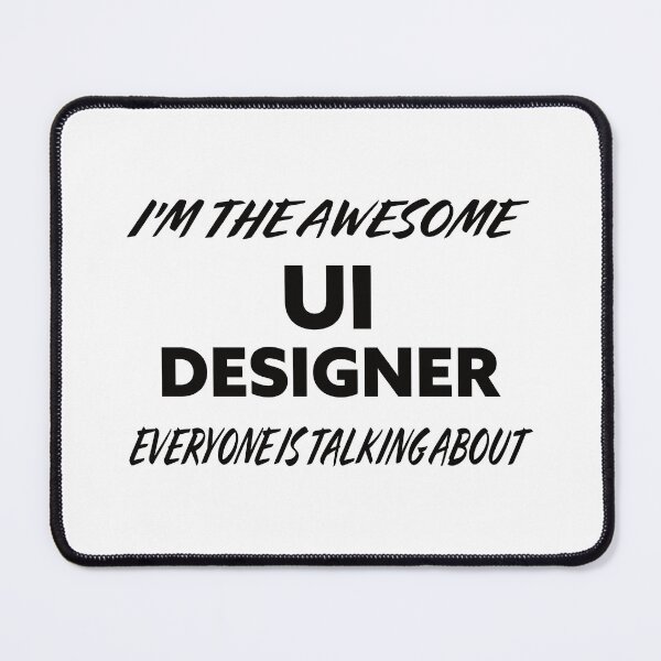 Item preview, I'm The Awesome UI Designer Everyone Is Talking About  designed and sold by teecraftstudios.