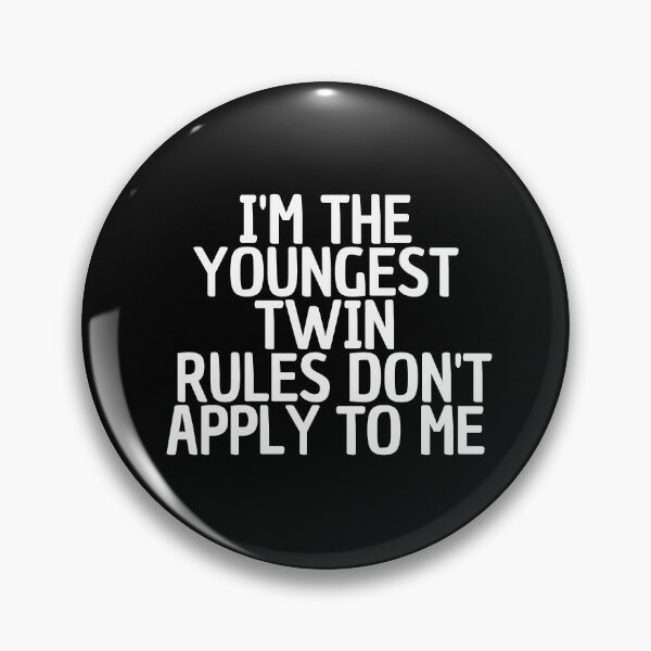 Item preview, i'm the youngest twin rules don't apply to me designed and sold by manandi1.