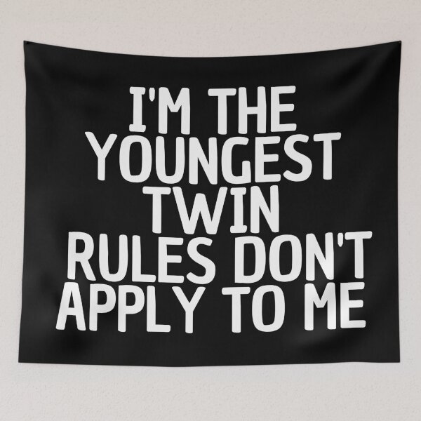 Item preview, i'm the youngest twin rules don't apply to me designed and sold by manandi1.