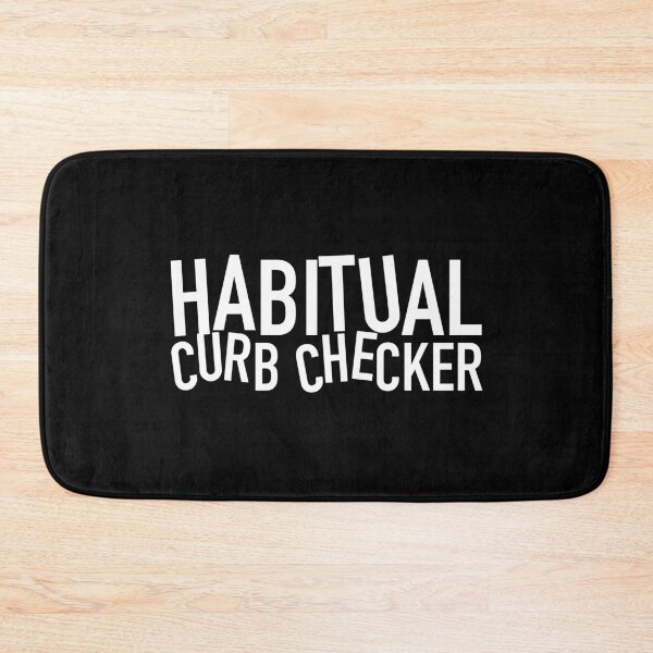 Item preview,  Habitual Curb Checker designed and sold by SlappyWares.