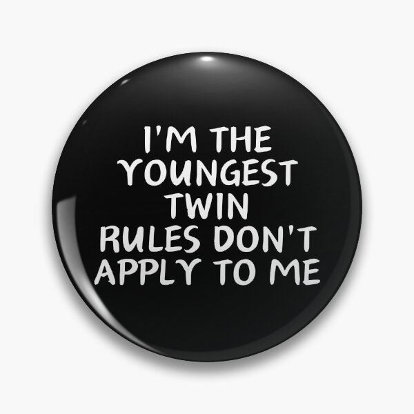 Item preview, i'm the youngest twin rules don't apply to me designed and sold by manandi1.