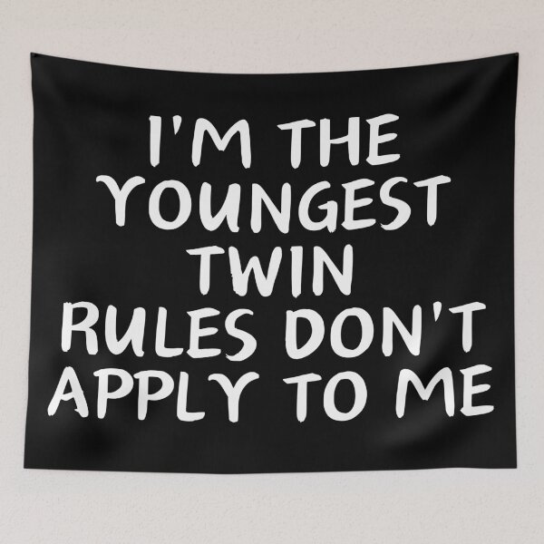 Item preview, i'm the youngest twin rules don't apply to me designed and sold by manandi1.