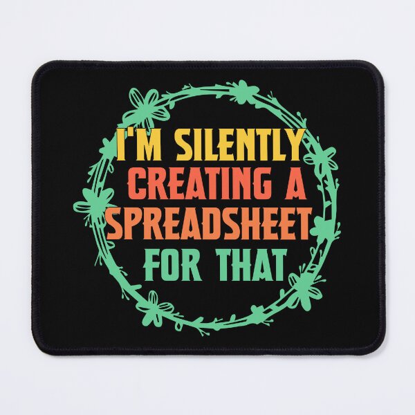 Item preview, I'm Silently Creating A Spreadsheet For That , Funny Accountant  designed and sold by shoppingforyou ⭐⭐⭐⭐⭐.