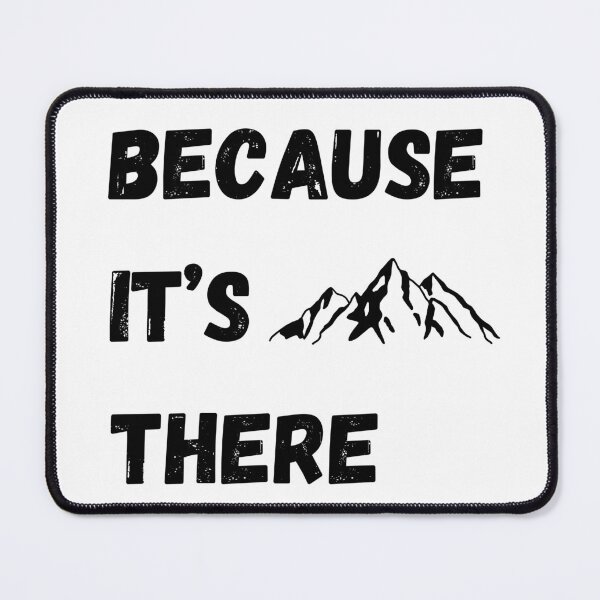 Item preview, Because It's There designed and sold by MtEverestShop.