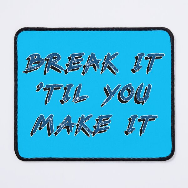 Item preview, Break it 'til you make it - Disruptive thinking Slogan designed and sold by Harlake.