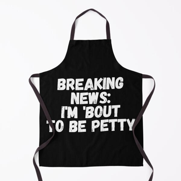Item preview, Breaking News I'm 'Bout To Be Petty designed and sold by manandi1.