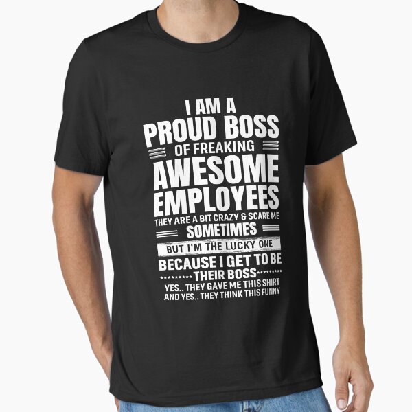 Item preview, I Am A Proud Boss Of Freaking Awesome Employees designed and sold by saifuddin shifat.