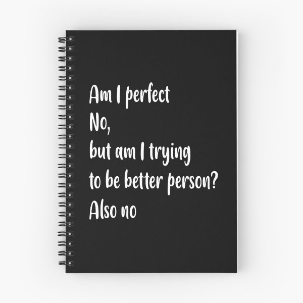 Item preview, Am I perfect no , but am i trying to be better person ? also no, designed and sold by Fateh-Kro ⭐⭐⭐⭐⭐.