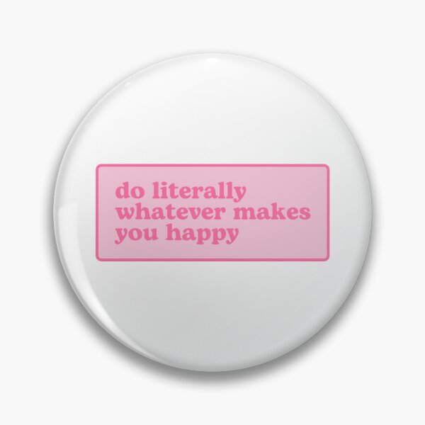 Item preview, do literally whatever makes you happy designed and sold by Charislit.