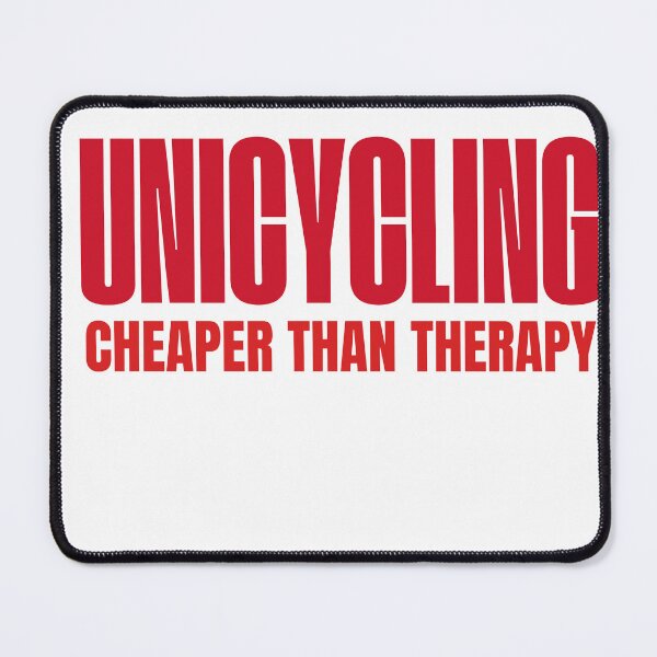 Item preview, Unicycling cheaper than therapy designed and sold by rawaart1.