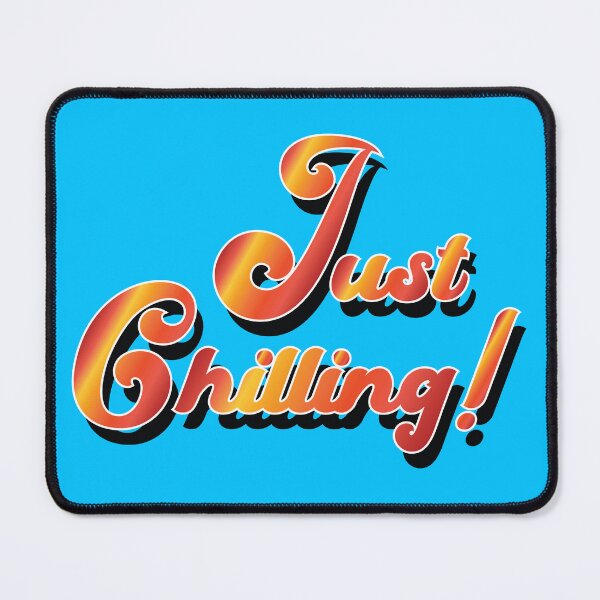 Item preview, Fun Just Chilling Slogan designed and sold by Harlake.