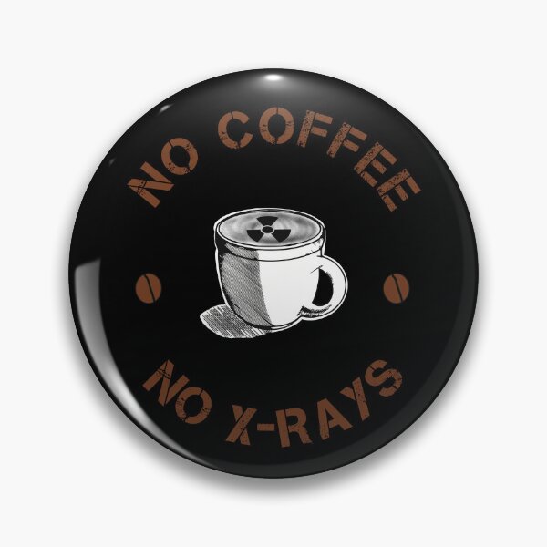 Artikelvorschau, No Coffee No X–rays –Radiology entworfen und verkauft von Teedose.