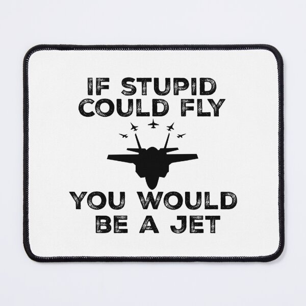 Item preview, Funny if stupid could be fly you would be a jet cool for dad, boys, women, girl, grandpa designed and sold by DOPANDA ..