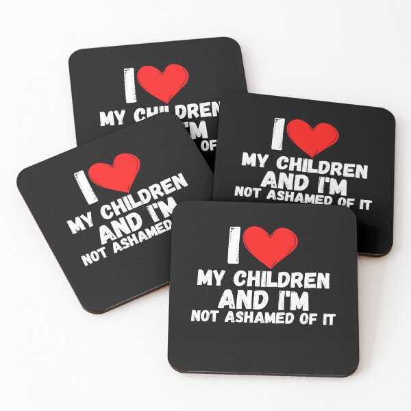 Item preview, I love My Children and i'm not ashamed of it - a perfect symbol for anyone who loves Children designed and sold by Bielecki-es.