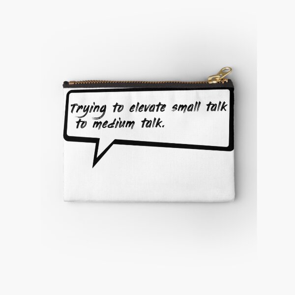 Item preview, Trying to elevate small talk to medium talk designed and sold by WATEKE.