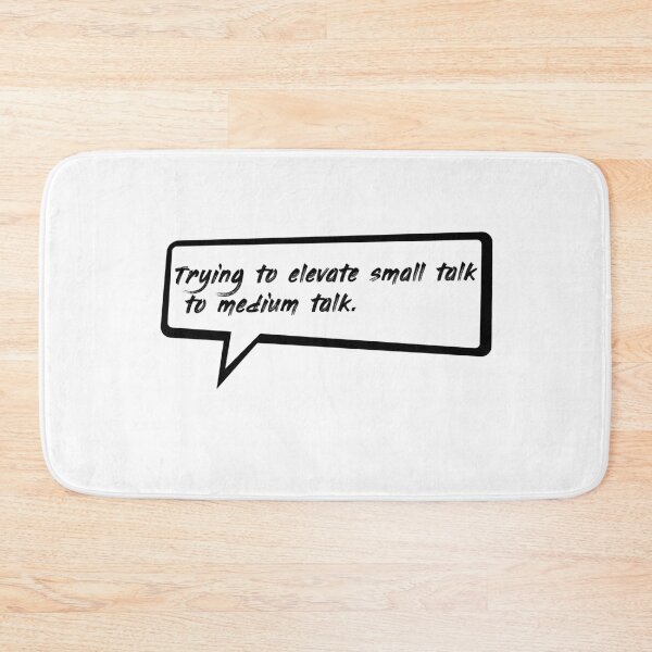 Item preview, Trying to elevate small talk to medium talk designed and sold by WATEKE.