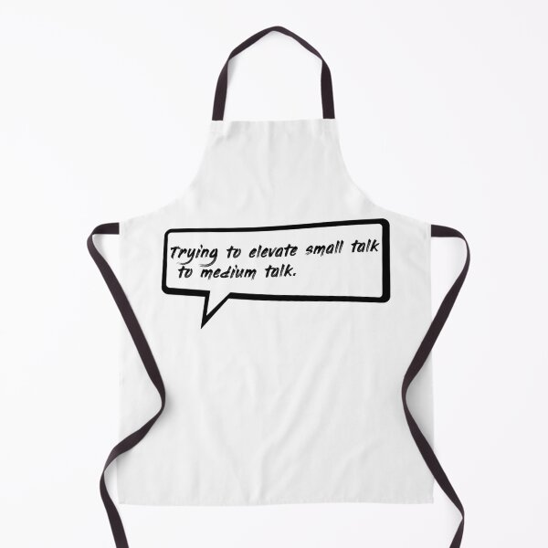 Item preview, Trying to elevate small talk to medium talk designed and sold by WATEKE.