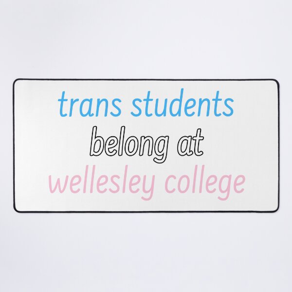 Item preview, Trans Students Belong at Wellesley College designed and sold by wujulike.